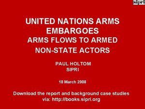 UNITED NATIONS ARMS EMBARGOES ARMS FLOWS TO ARMED
