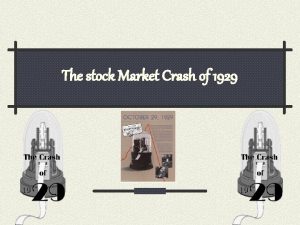 The stock Market Crash of 1929 1920 s