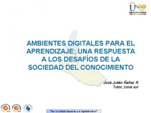 AMBIENTES DIGITALES PARA EL APRENDIZAJE UNA RESPUESTA A