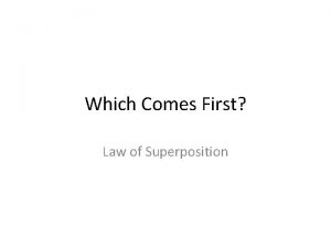 What is an example of the law of superposition