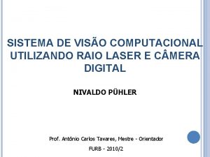 SISTEMA DE VISO COMPUTACIONAL UTILIZANDO RAIO LASER E