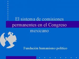 El sistema de comisiones permanentes en el Congreso