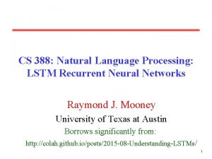 CS 388 Natural Language Processing LSTM Recurrent Neural
