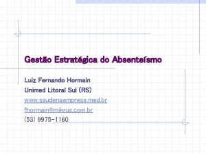 Gesto Estratgica do Absentesmo Luiz Fernando Hormain Unimed