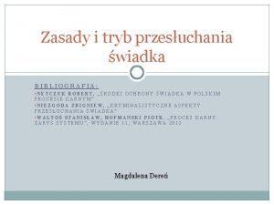 Zasady i tryb przesuchania wiadka BIBLIOGRAFIA NETCZUK ROBERT