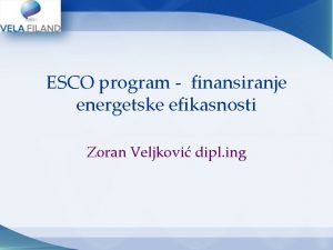 ESCO program finansiranje energetske efikasnosti Zoran Veljkovi dipl