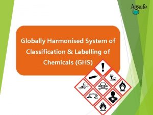 Globally Harmonised System of Classification Labelling of Chemicals