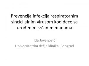 Prevencija infekcija respiratornim sincicijalnim virusom kod dece sa