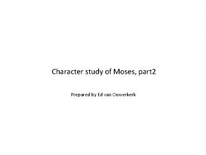 Character of the moses