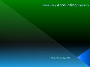 Jewellery Accounting System Soft Leaf Technology 2014 Jewellery