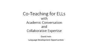 CoTeaching for ELLs with Academic Conversation and Collaborative