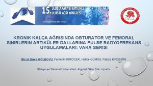 KRONIK KALA ARISINDA OBTURATOR VE FEMORAL SINIRLERIN ARTIKLER