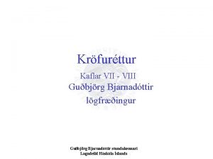 Krfurttur Kaflar VII VIII Gubjrg Bjarnadttir lgfringur Gubjrg