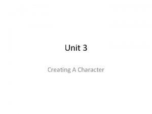 Unit 3 Creating A Character Chapter 9 Character