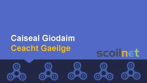 Caiseal Giodaim Ceacht Gaeilge An bhfuil cosc ar