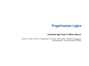 Progettazione Logica Universit degli Studi di MilanoBicocca Fonte