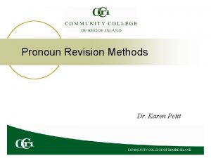 Pronoun Revision Methods Dr Karen Petit Eight Methods