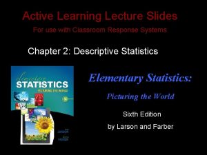 Active Learning Lecture Slides For use with Classroom