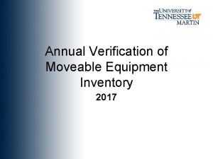 Annual Verification of Moveable Equipment Inventory 2017 Equipment