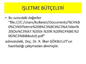 LETME BTELER Bu sunudaki deerler file C UserskullaniciDocumentsC