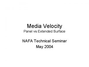 Media Velocity Panel vs Extended Surface NAFA Technical