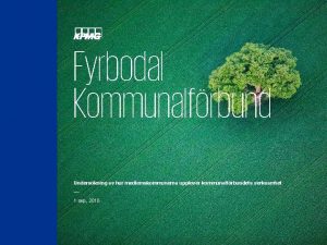 Fyrbodal Kommunalfrbund Underskning av hur medlemskommunerna upplever kommunalfrbundets