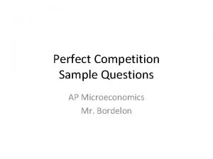 Perfect Competition Sample Questions AP Microeconomics Mr Bordelon