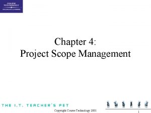 Chapter 4 Project Scope Management Copyright Course Technology