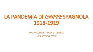 LA PANDEMIA DI GRIPPE SPAGNOLA 1918 1919 UNA