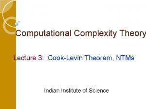 Computational Complexity Theory Lecture 3 CookLevin Theorem NTMs