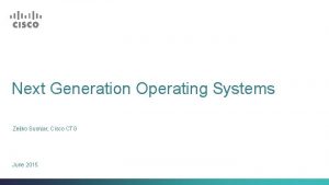 Next generation operating system