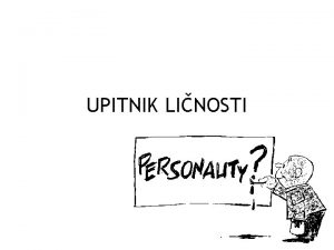 UPITNIK LINOSTI 1 uope se ne odnosi na