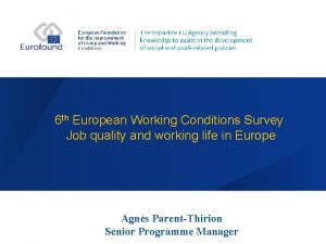 6 th European Working Conditions Survey Job quality