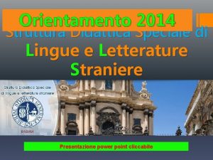 Orientamento 2014 Struttura Didattica Speciale di Lingue e