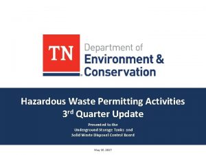 Hazardous Waste Permitting Activities 3 rd Quarter Update
