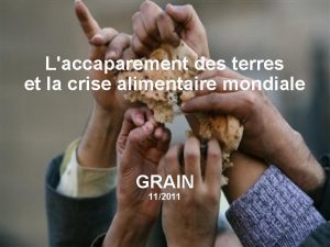 Laccaparement des terres et la crise alimentaire mondiale