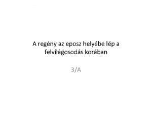 A regny az eposz helybe lp a felvilgosods