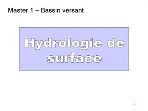 Master 1 Bassin versant 1 Relation entre chutes