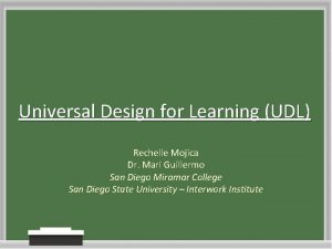 Universal Design for Learning UDL Rechelle Mojica Dr