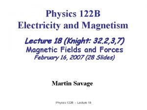 Physics 122 B Electricity and Magnetism Lecture 18