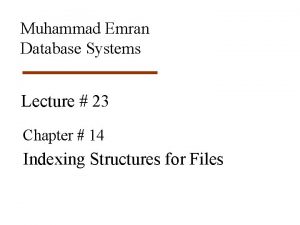 Muhammad Emran Database Systems Lecture 23 Chapter 14