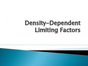 DensityDependent Limiting Factors Activity Get yourself into 6