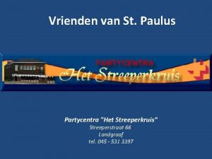 Vrienden van St Paulus Partycentra Het Streeperkruis Streeperstraat