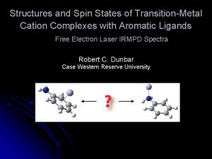 Structures and Spin States of TransitionMetal Cation Complexes