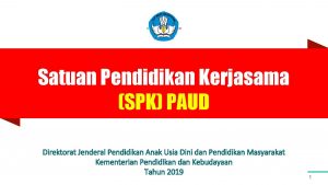 Satuan Pendidikan Kerjasama SPK PAUD DRAF Direktorat Jenderal