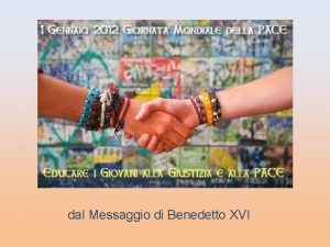 dal Messaggio di Benedetto XVI INVITO IN PARTICOLARE