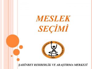 MESLEK SEM AHNBEY REHBERLK VE ARATIRMA MERKEZ MESLEK