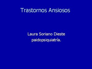 Trastornos Ansiosos Laura Soriano Dieste paidopsiquiatra Trastornos de