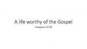 Life worthy of the gospel