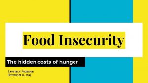 Food Insecurity The hidden costs of hunger Lawrence